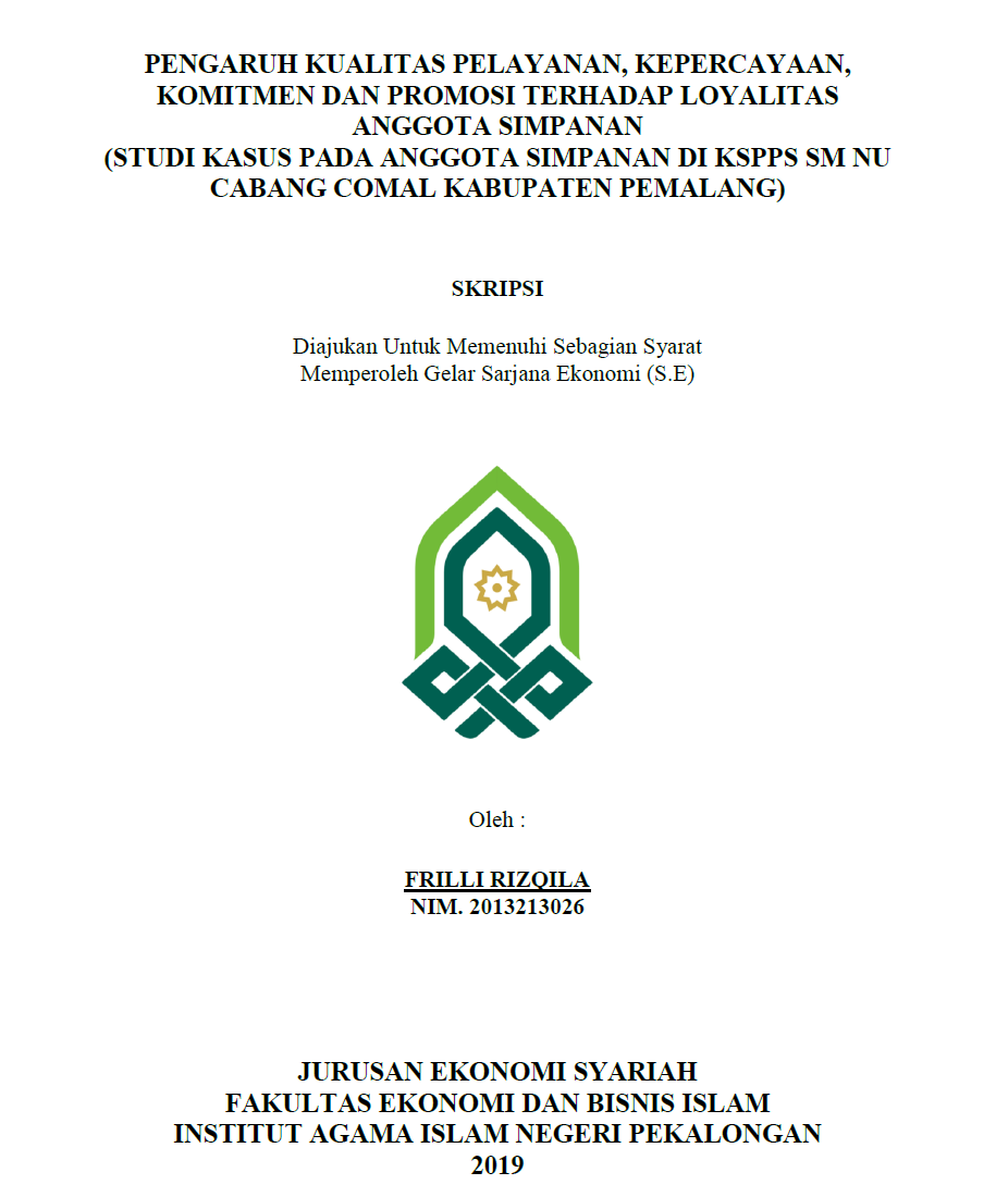 Pengaruh Kualitas Pelayanan, Kepercayaan, Komitmen dan Promosi Terhadap Loyalitas Anggota Simpanan (Studi Kasus Pada Anggota Simpanan di KSPPS SM NU Cabang Comal Kabupaten Pemalang)