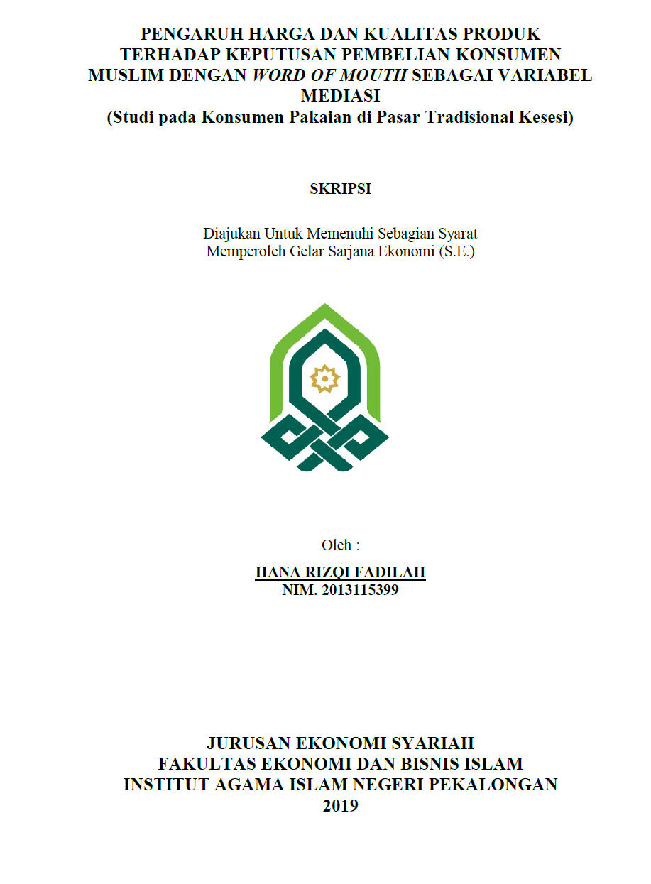 Pengaruh Harga Dan Kualitas Produk Terhadap Keputusan Pembelian Konsumen Muslim Dengan Word Of Mouth Sebagai Variabel Mediasi (Studi pada Konsumen Pakaian di Pasar Tradisional Kesesi)