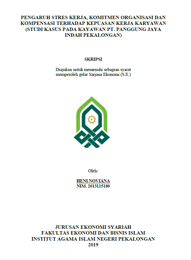 Pengaruh Stres Kerja, Komitmen Organisasi dan Kompensasi Terhadap Kepuasan Kerja Karyawan (Studi Kasus Pada Karyawan PT. Panggung Jaya Indah Pekalongan)