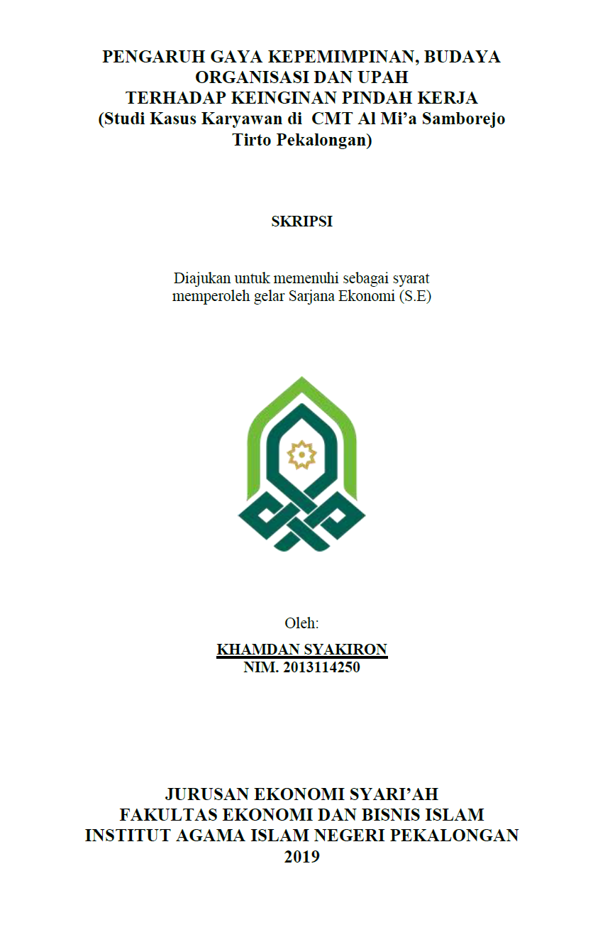 Pengaruh Gaya Kepemimpinan, Budaya Organisasi dan Upah Terhadap Keinginan Pindah Kerja (Studi Kasus Karyawan di CMT Al Mi'a Samborejo Tirto Pekalongan)