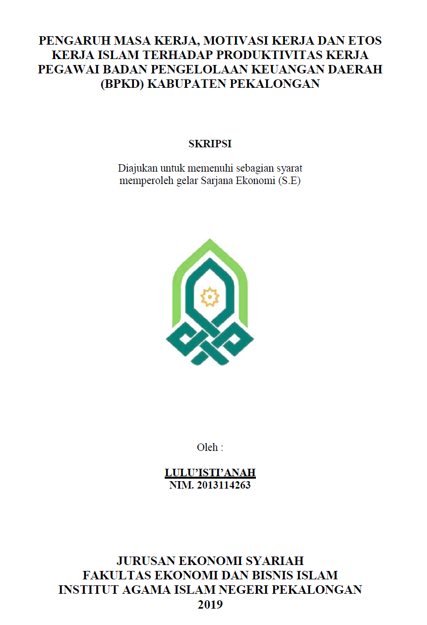 Pengaruh Masa Kerja, Motivasi Kerja dan Etos kerja Islam Terhadap Produktivitas Kerja Pegawai Badan Pengelolaan Keuangan Daerah (BPKD) Kabupaten Pekalongan