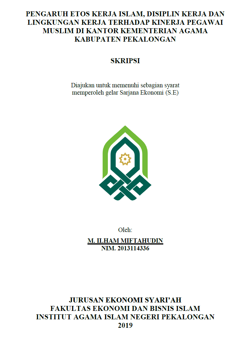 Pengaruh Etos Kerja Islam, Disiplin Kerja dan Lingkungan Kerja Terhadap Kinerja Pegawai Muslim di Kantor Kementerian Agama Kabupaten Pekalongan