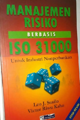 Panduan Manajemen Risiko Berbasis ISO 31000 : Industri Non-Perbankan