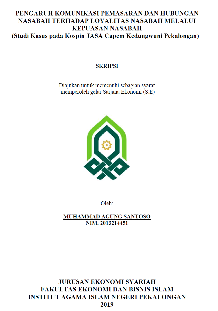 Pengaruh Komunikasi Pemasaran dan Hubungan Nasabah Terhadap Loyalitas Nasabah Melalui Kepuasan Nasabah (Studi Kasus pada Kospin Jasa Capem Kedungwuni Pekalongan)