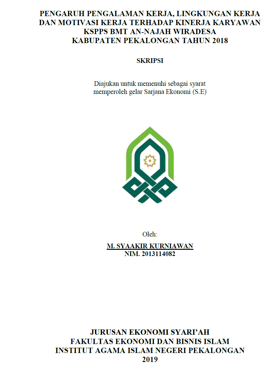 Pengaruh Pengalaman Kerja, Lingkungan Kerja dan Motivasi Kerja Terhadap Kinerja Karyawan KSPPS BMT An-Najah Wiradesa Kabupaten Pekalongan Tahun 2018