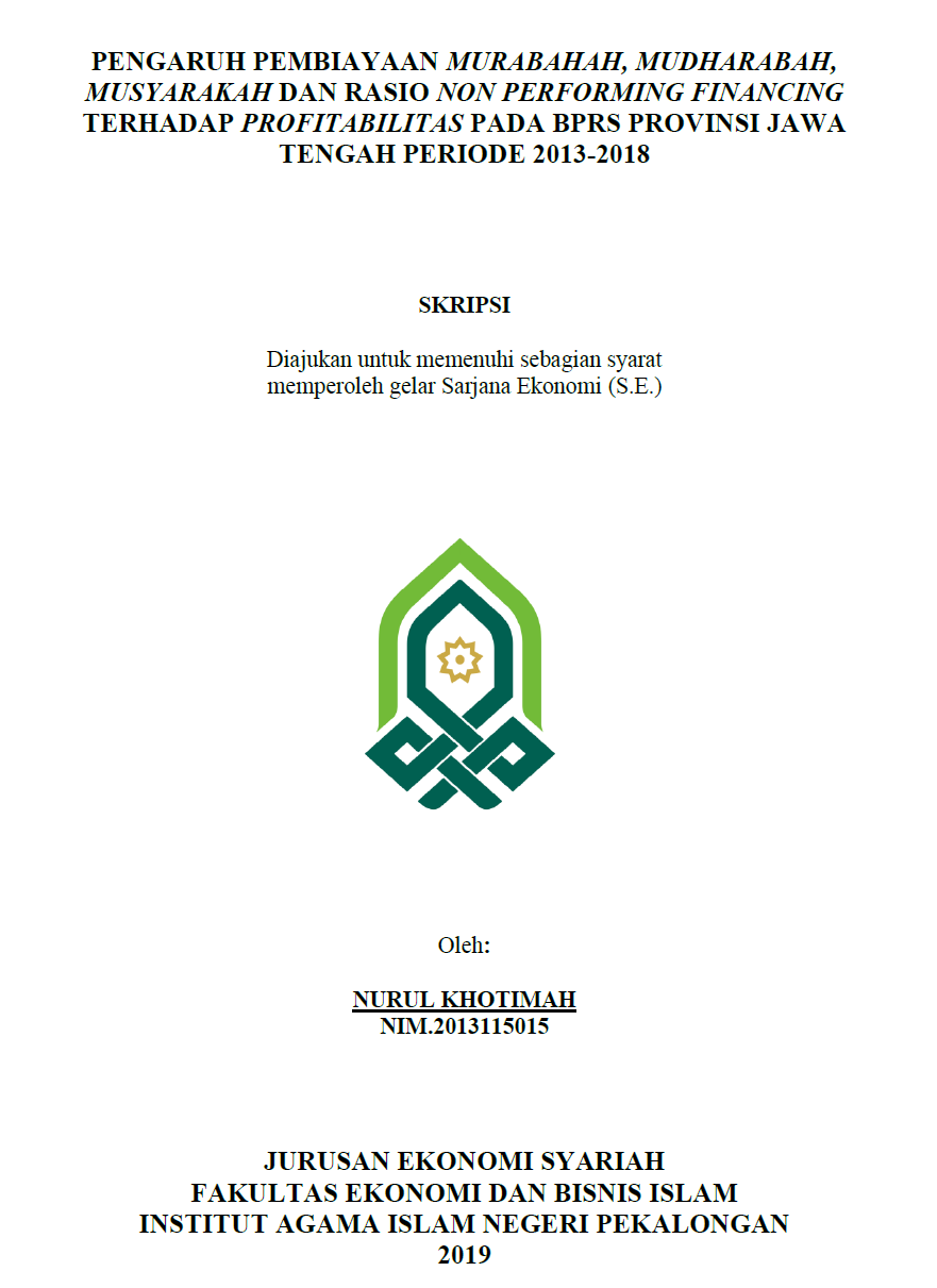 Pengaruh Pembiayaan Murabahah, Mudharabah, Musyarakah dan Rasio Non Performing Financing Terhadap Profitabilitas Pada BPRS Provinsi Jawa Tengah Periode 2013-2018