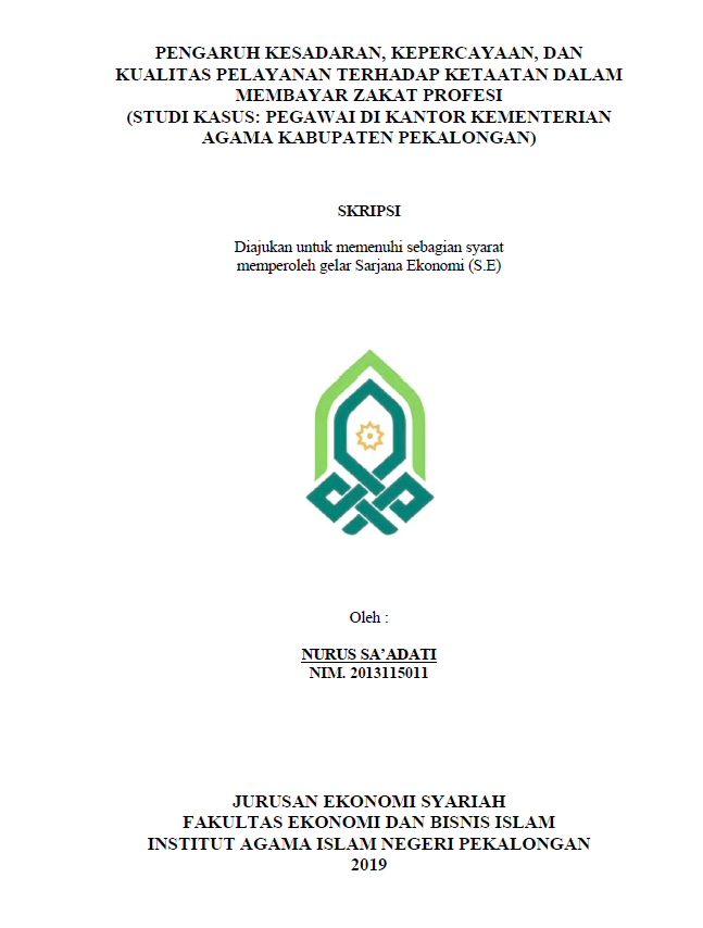 Pengaruh Kesadaran, Kepercayaan, dan Kualitas Pelayanan Terhadap Ketaatan Dalam Membayar Zakat Profesi (Studi Kasus : Pegawai di Kantor Kementerian Agama Kabupaten Pekalongan)