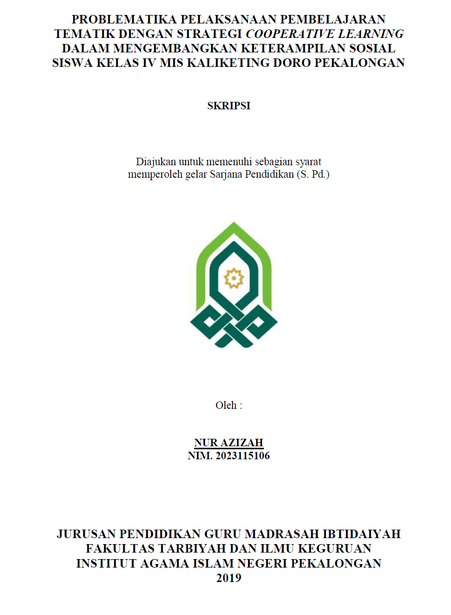 Problematika Pelaksanaan Pembelajaran Tematik Dengan Strategi Cooperative Learning Dalam Mengembangkan Keterampilan Sosial Siswa Kelas IV MIS Kaliketing Doro Pekalongan