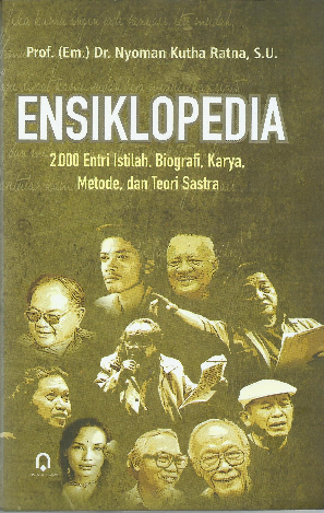 Ensiklopedia 2.000 Entri Istilah, Biografi, Karya, Metode, dan Teori Sastra