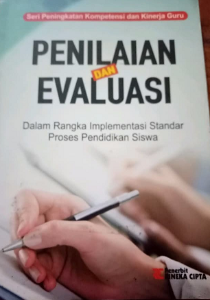 Penilaian dan Evaluasi : Dalam Rangka Implementasi Standar Proses Pendidikan Siswa