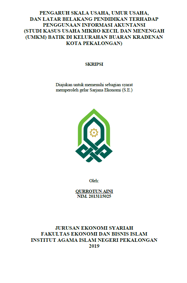 Pengaruh Skala Usaha, Umur Usaha, dan Latar Belakang Pendidikan Terhadap Penggunaan Informasi Akuntansi (Studi Kasus Usaha Mikro Kecil dan Menengah (UMKM) Batik di Kelurahan Buaran Kradenan Kota Pekalongan)