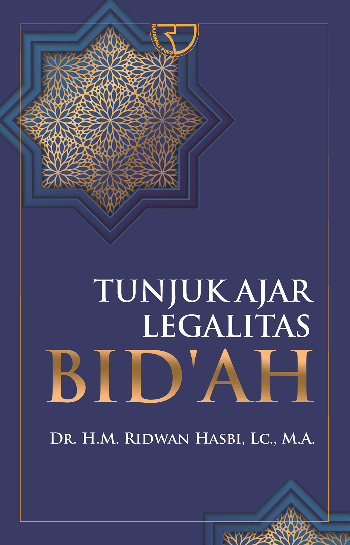 Tunjuk Ajar Legalitas Bid'ah