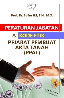 Peraturan Jabatan dan Kode Etik Pejabat Pembuat Akta Tanah (PPAT)