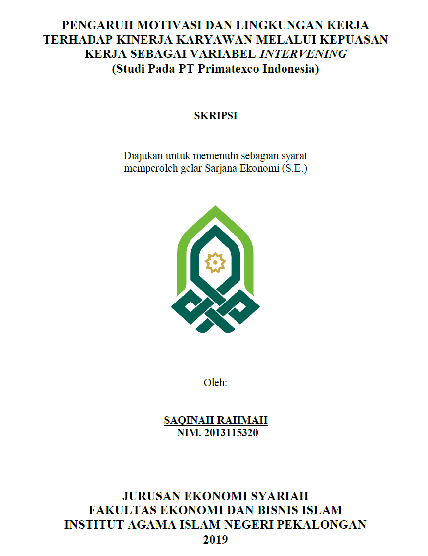 Pengaruh Motivasi dan Lingkungan Kerja Terhadap Kinerja Karyawan Melalui Kepuasan Kerja Sebagai Variabel Intervening (Studi Pada PT Primatexco Indonesia)