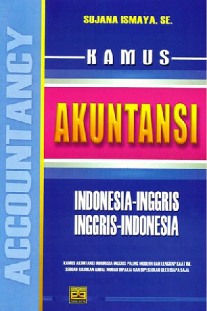 Kamus Akuntansi : Indonesia - Inggris Inggris - Indonesia