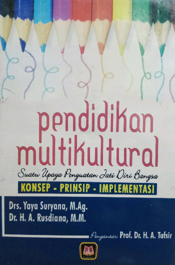 Pendidikan Multikultural : Suatu Upaya Penguatan Jati Diri Bangsa : Konsep - Prinsip - Implementasi