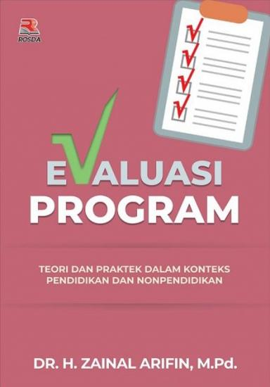 Evaluasi Program : Teori dan Praktik dalam Konteks Pendidikan dan Nonpendidikan