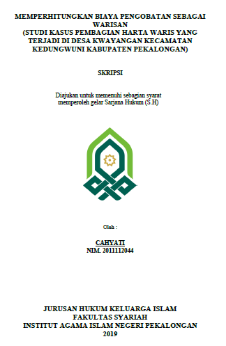 Memperhitungkan Biaya Pengobatan Sebagai Warisan (Studi Kasus Harta Waris Yang Terjadi Di Desa Kwayangan Kecamatan Kedungwuni Kabupaten Pekalongan)