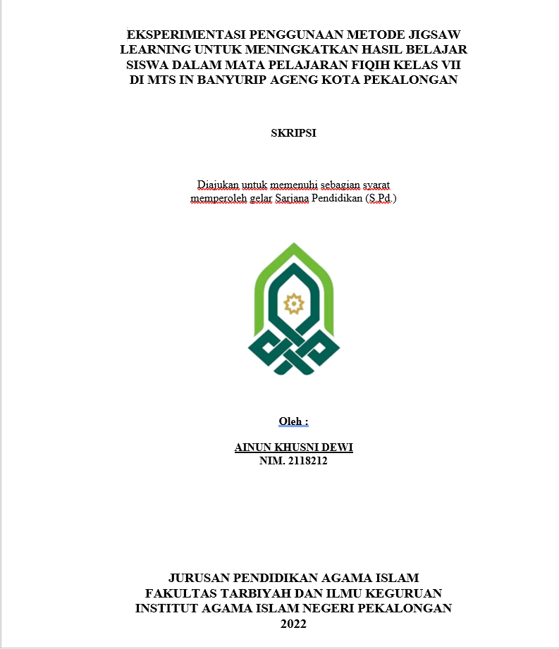 Eksperimentasi Penggunaan Metode Jigsaw Learning Untuk Meningkatkan Hasil Belajar Siswa Dalam Mata Pelajaran Fiqih Kelas VII di MTs In Banyurip Ageng Kota Pekalongan