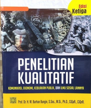 Penelitian Kualitatif Komunikasi, Ekonomi, Kebijakan Publik dan Ilmu Sosial Lainnya