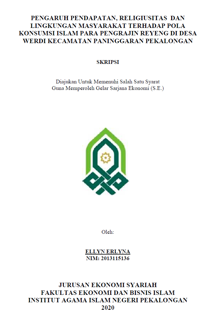 Pengaruh Pendapatan, Religiusitas dan Lingkungan Masyarakat Terhadap Pola Konsumsi Islam Para Pengrajin Reyeng  di Desa Werdi Kecamatan Paninggaran Pekalongan