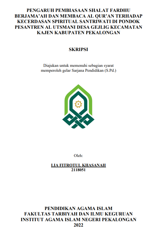 Pengaruh Pembiasaan Shalat Fardhu Berjama'ah dan Membaca Al Qur'an Terhadap Kecerdasan Spiritual Santriwati di Pondok Pesantren Al-Utsmani Desa Gejlig Kecamatan Kajen Kabupaten Pekalongan