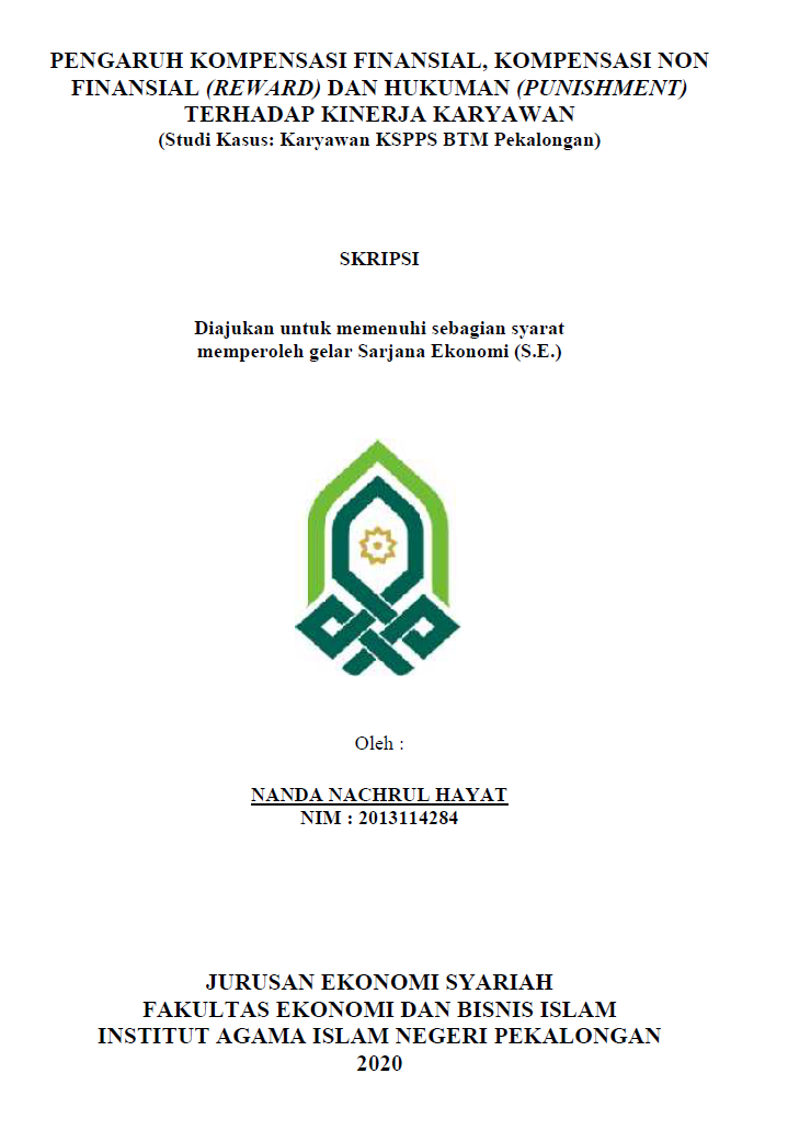 Pengaruh Kompensasi Finansial, Kompensasi Non Finansial (Reward) dan Hukuman (Punishment) Terhadap Kinerja Karyawan (Studi Kasus : Karyawan KSPPS BTM Pekalongan)