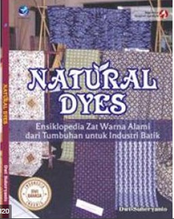 Natural Dyes - Ensiklopedia Zat Warna Alami dari Tumbuhan Untuk Industri Batik