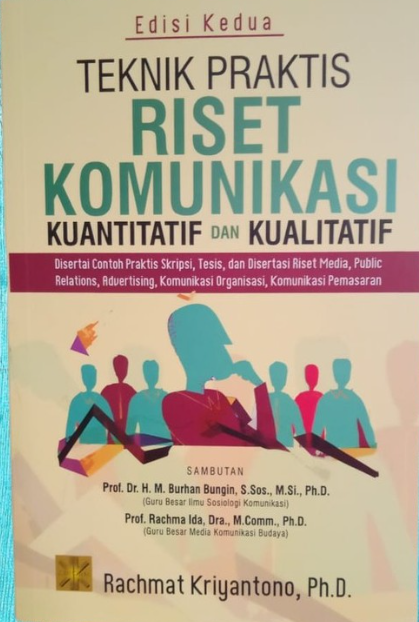 Teknik Praktis Riset Komunikasi Kuantitatif dan Kualitatif