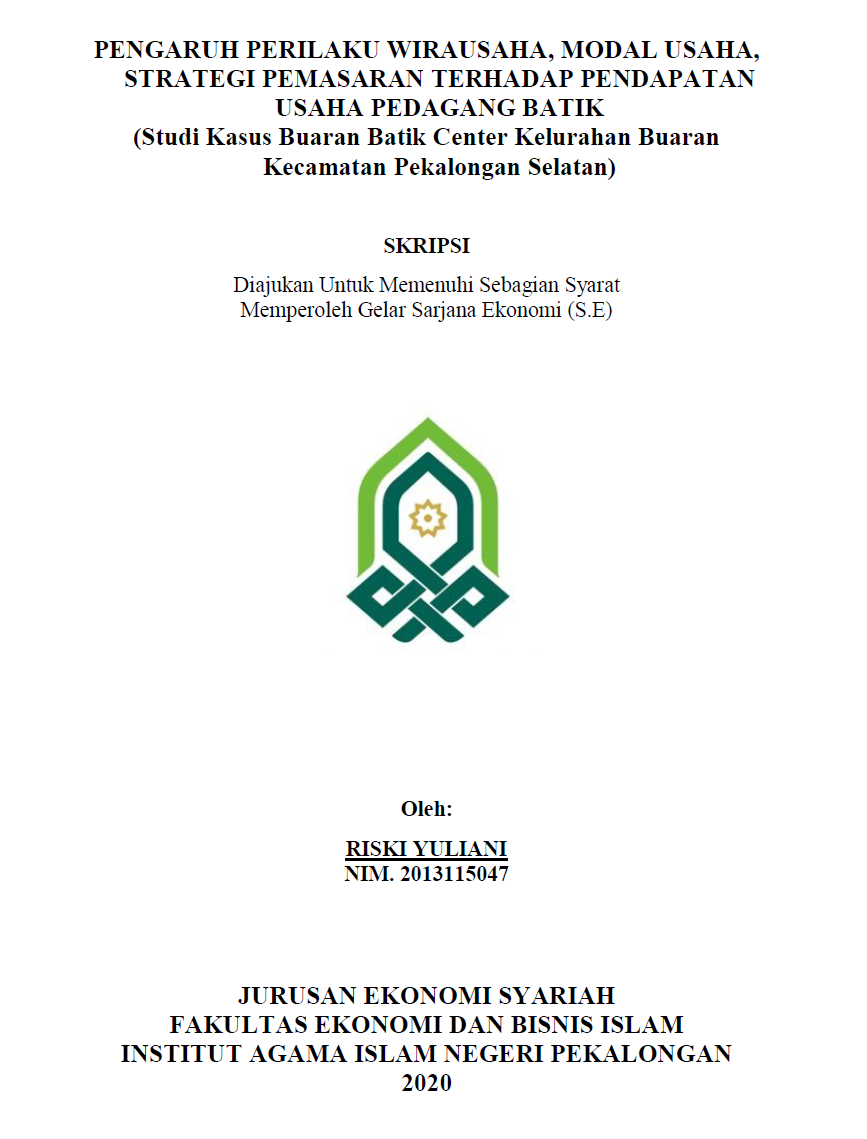 Pengaruh Perilaku Wirausaha, Modal Usaha, Strategi Pemasaran Terhadap Pendapatan Usaha Pedagang Batik (Studi Kasus Buaran Batik Center Kelurahan Buaran Kecamatan Pekalongan Selatan)