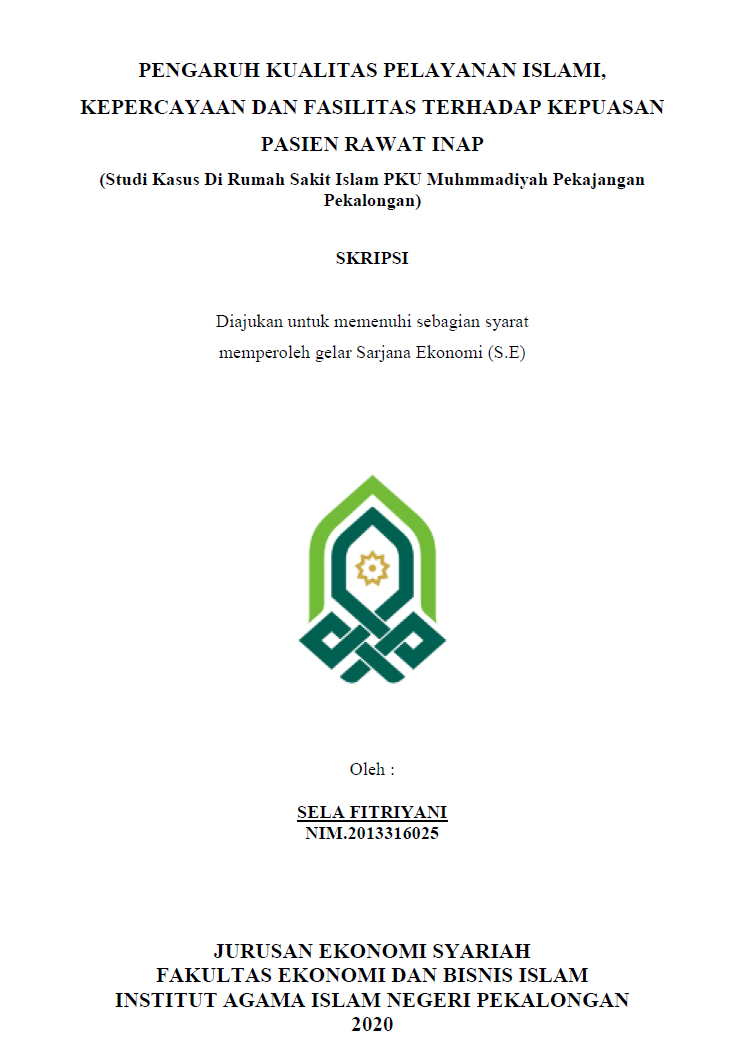 Pengaruh Kualitas Pelayanan Islami, Kepercayaan dan Fasilitas Terhadap Kepuasan Pasien Rawat Inap (Studi Kasus di Rumah Sakit Islam PKU Muhammadiyah Pekajangan Pekalongan)