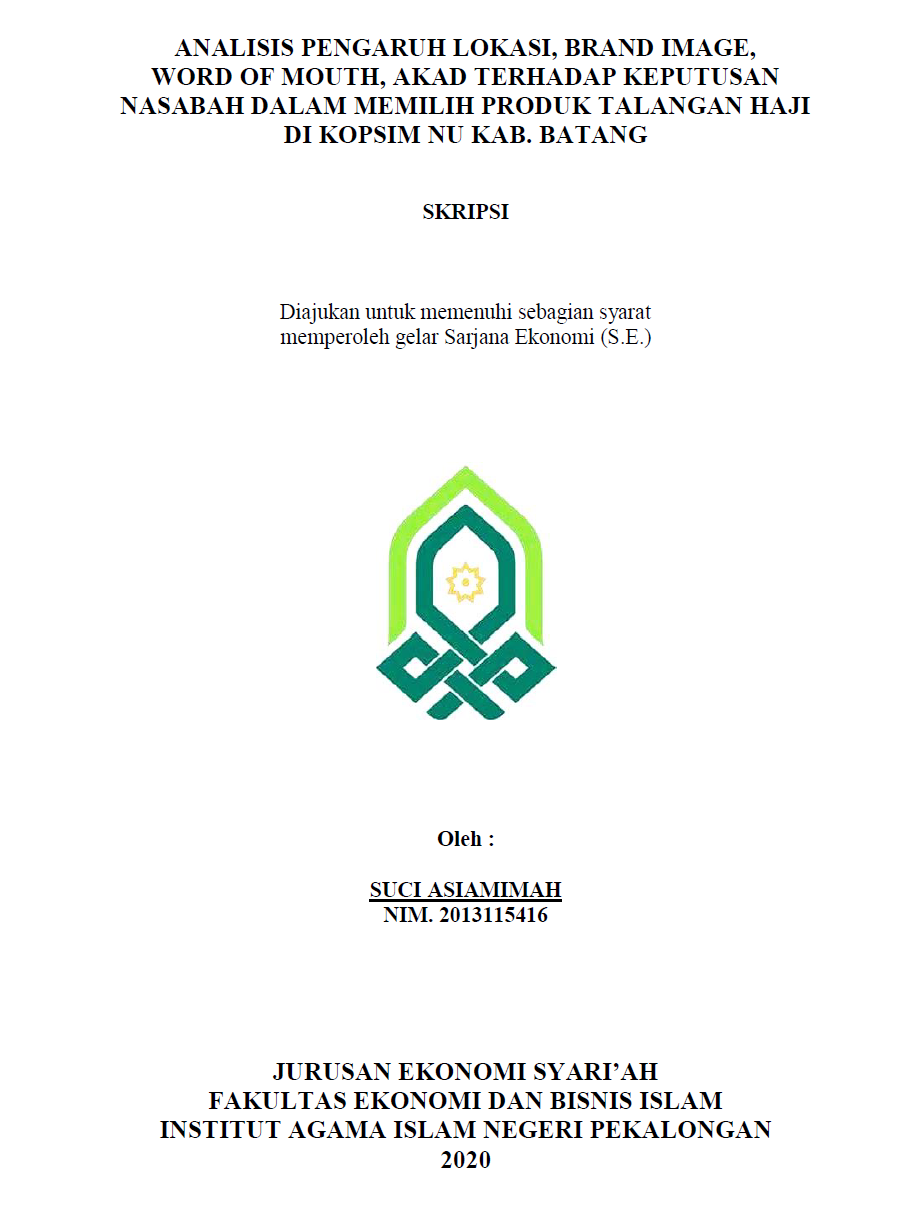 Analisis Pengaruh Lokasi, Brand Image, Word Of Mouth, Akad Terhadap Keputusan Nasabah Dalam Memilih Produk Talangan Haji di KOPSIM NU Kab. Batang