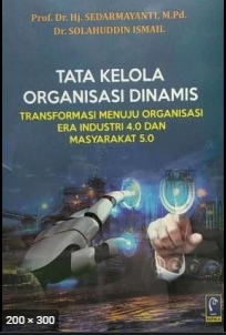 Tata Kelola Organisasi Dinamis Transformasi Menuju Organisasi Era Industri 4.0 Dan Masyarakat 5.0