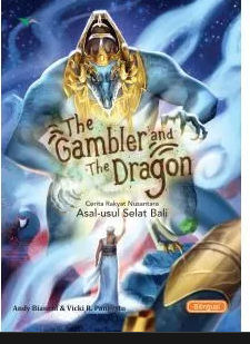 The Gambler and The Dragon (Cerita Rakyat Nusantara Asal-usul Selat Bali)