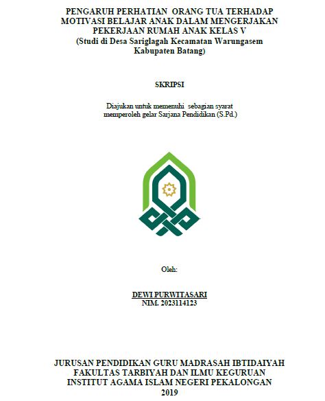 Pengaruh Perhatian Orang Tua Terhadap Motivasi Belajar Anak Dalam Mengerjakan Pekerjaan Rumah Anak Kelas V (Studi Di Desa Sarigalah Kecamatan Warungasem Kabupaten Batang)