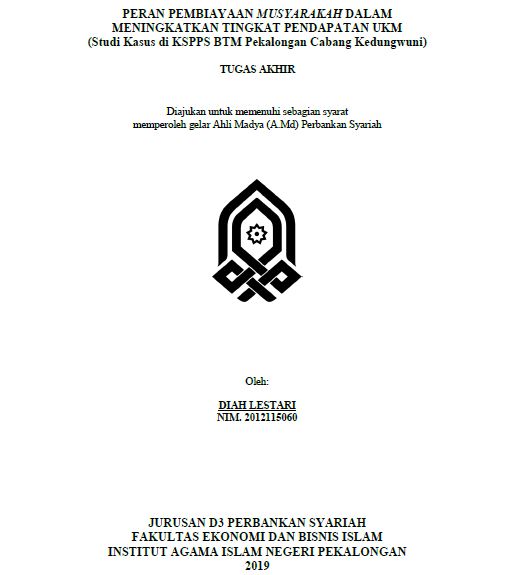 Peran Pembiayaan Musyarakah Dalam Meningkatkan Tingkat Pendapatan UKM (Studi Kasus Di KSPPS BTM Pekalongan Cabang Kedungwuni)