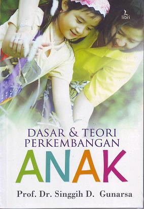 Dasar dan Teori Perkembangan Anak