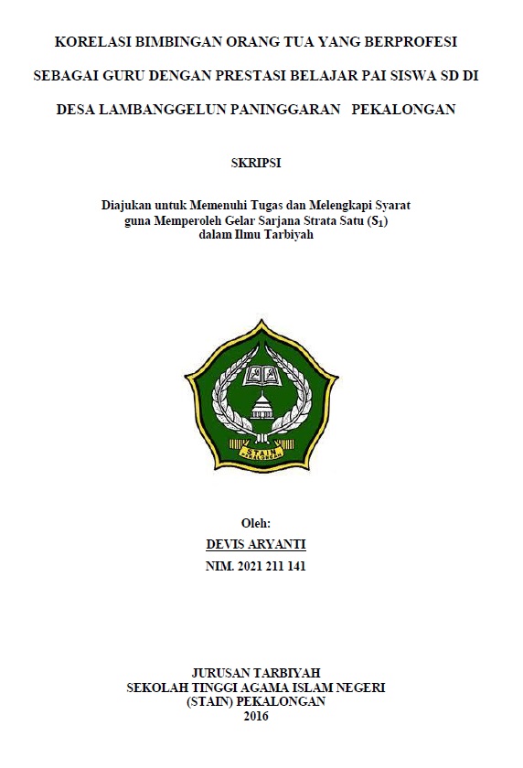 Korelasi Bimbingan Orang Tua Yang Berprofesi Sebagai Guru Dengan Prestasi Belajar PAI Siswa SD di Desa Lambanggelun Paninggaran Pekalongan