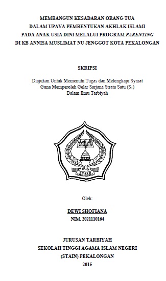 Membangun Kesadaran Orang Tua Dalam Upaya Pembentukan Akhlak Islami Pada Anak Usia Dini Melalui Program Parenting di KB Annisa Muslimat NU Jenggot Kota Pekalongan