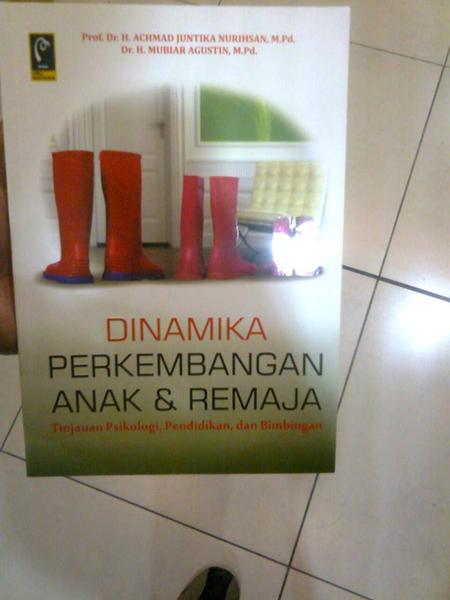 Dinamika Perkembangan Anak dan Remaja : Tinjauan Psikologi, Pendidikan, dan Bimbingan