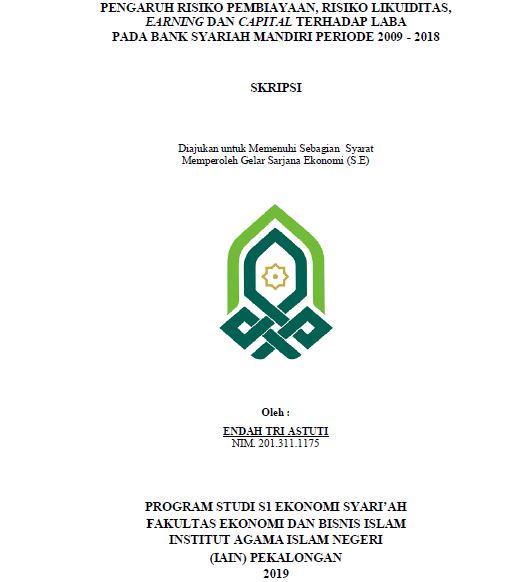 Pengaruh Risiko Pembiayaan, Risiko Likuiditas, Earning Dan Capital Terhadap Laba Pada Bank Syariah Mandiri Periode 2009-2018