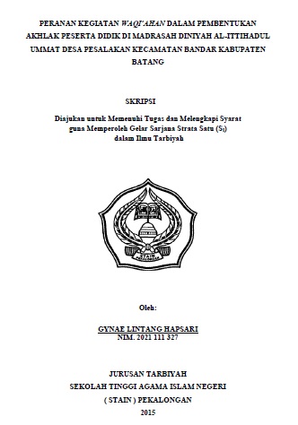 Peranan Kegiatan Waqiahan dalam Pembentukan Akhlak Peserta Didik di Madrasaha Diniyah Al-Ittihadul Umat Desa Pesalakan Kecamatan Bandar Kabupaten Batang