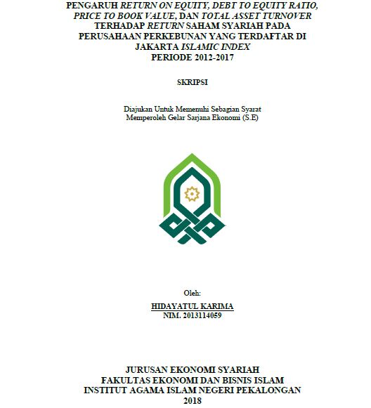 Pengaruh Return On Equity, Debt To Equity Ratio, Price To Book Value, Dan Total Asset Turnover Terhadap Return Saham Syariah Pada Perusahaan Perkebunan Yang Terdaftar Di Jakarta Islamic Index Periode 2012-2017