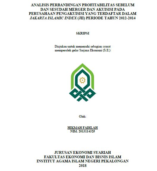 Analisis Perbandingan Profitabilitas Sebelum Dan Sesudah Merger Dan akuisisi Pada Perusahaan Pengakuisisi Yang Terdaftar Dalam Jakarta Islamic Index (JII) Periode Tahun 2012-2014