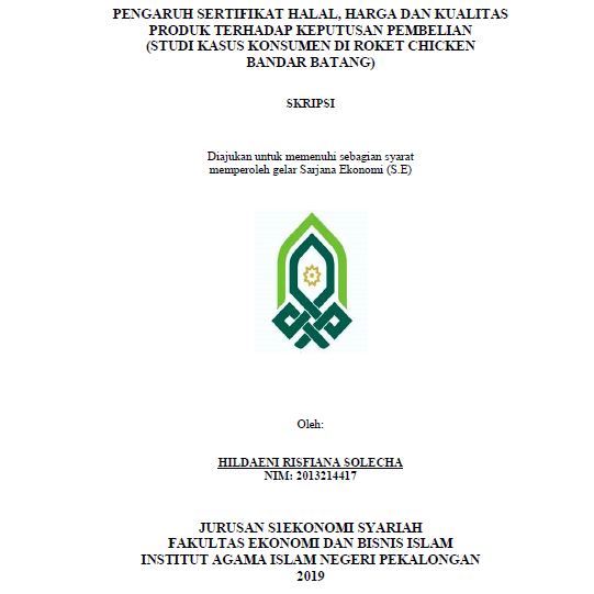 Pengaruh Sertifikat Halal, Harga Dan Kualitas Produk Terhadap Keputusan Pembelian (Studi Kasus Konsumen Di Roket Chicken Bandar Batang)