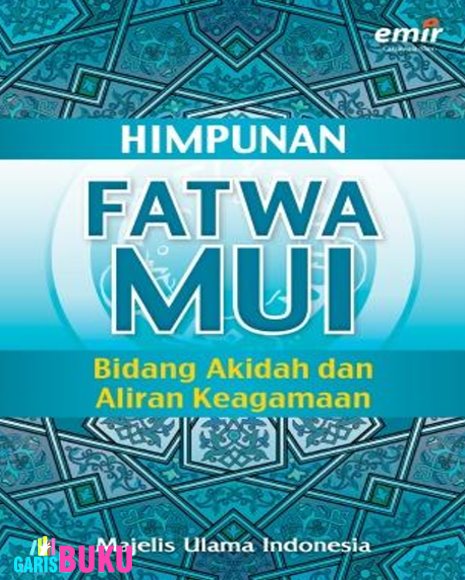 Himpunan Fatwa Majelis Ulama Indonesia : Bidang Akidah dan Aliran Keagamaan