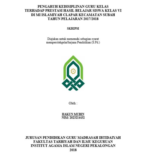 Pengaruh Kedisiplinan Guru Kelas Terhadap Prestasi Hasil Belajar Siswa Kelas VI Di MI Islamiyah Clapar Kecamatan Subah Tahun Pelajaran 2017/2018