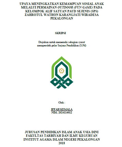 Upaya Meningkatkan Kemampuan Sosial Anak Melalui Permainan Outdoor (Fun Game) Pada Kelompok Alif Satuan PAUD Sejenis (SPS) Zahrotul Wathon Karangjati Wiradesa Pekalongan