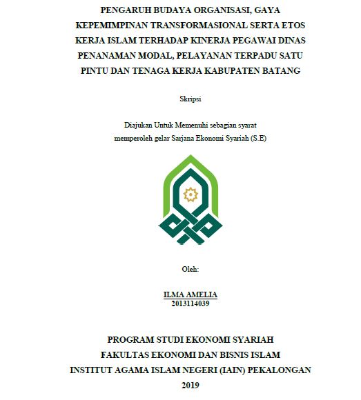 Pengaruh Budaya Organisasi, Gaya Kepemimpinan Transformasional Serta Etos Kerja Islam Terhadap Kinerja Pegawai Dinas Penanaman Modal, Pelayanan Terpadu Satu Pintu Dan Tenaga Kerja Kabupaten Batang