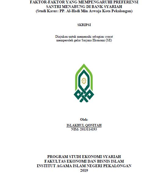 Faktor-faktor Yang Mempengaruhi Preferensi Santri Menabung Di Bank Syariah (Studi Kasus: PP.Al-Hadi Min Aswaja Kota Pekalongan)